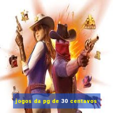 jogos da pg de 30 centavos